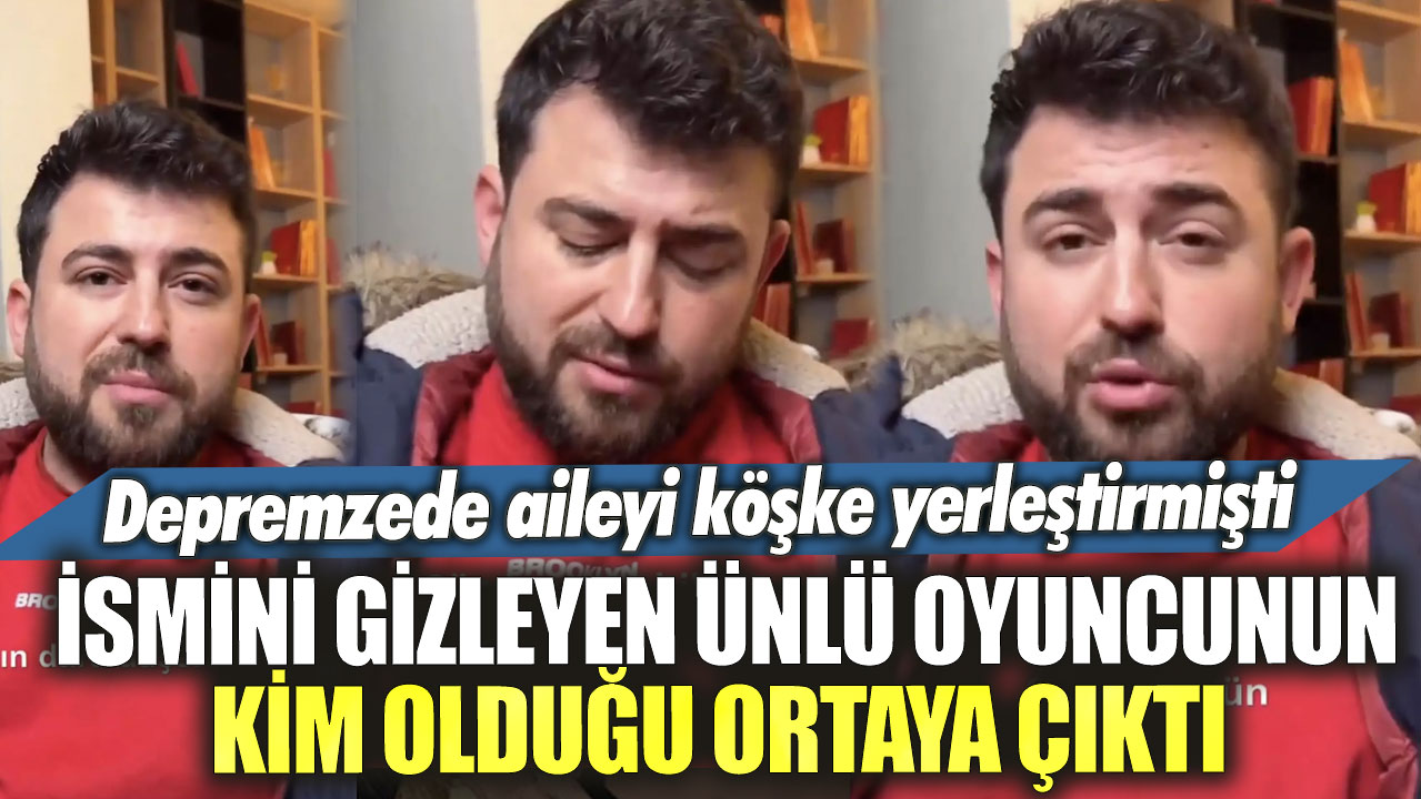 Depremzede aileyi İstanbul’da köşke yerleştirmişti! İsmini gizleyen ünlü oyuncunun kim olduğu ortaya çıktı