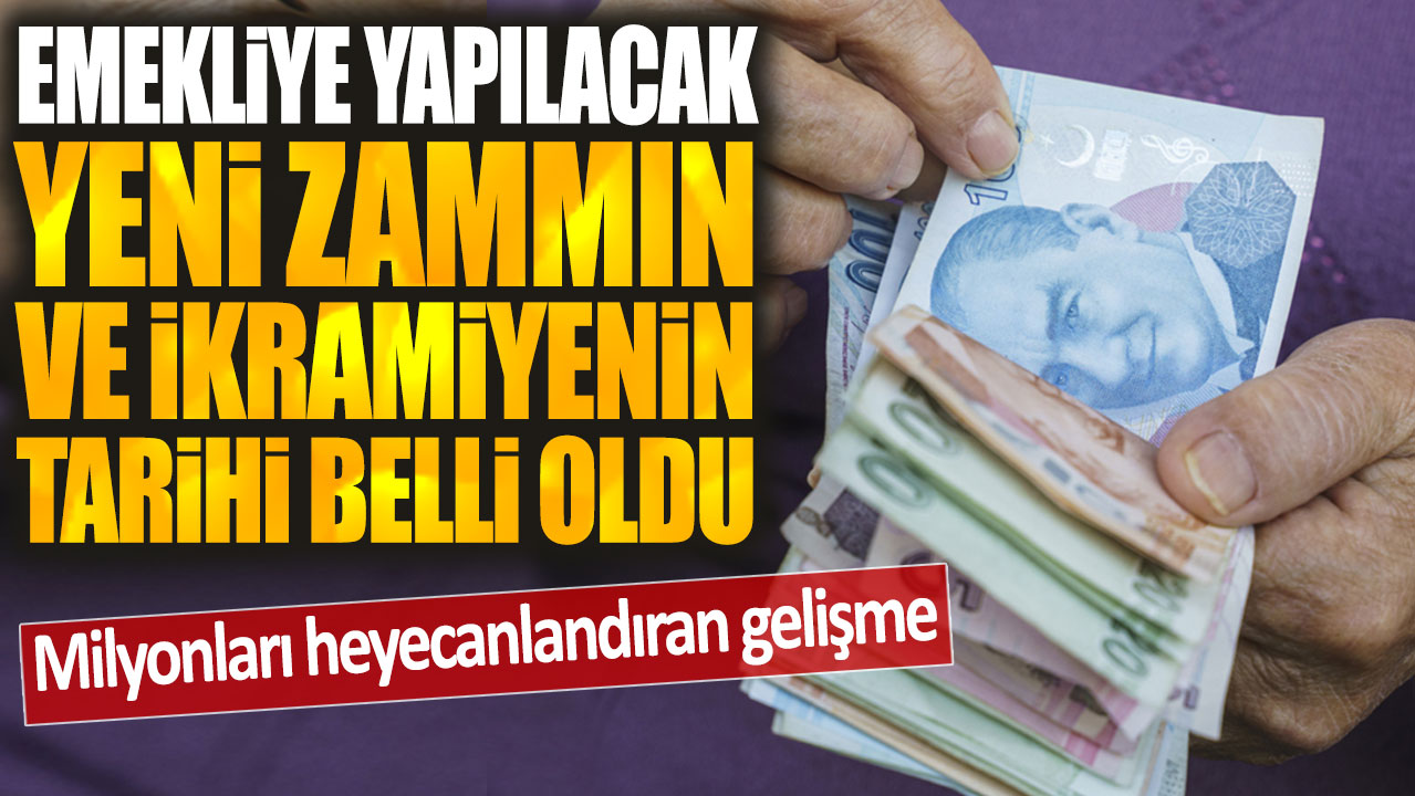 Emekliye yapılacak yeni zammın ve ikramiyenin tarihi belli oldu: Milyonları heyecanlandıran gelişme