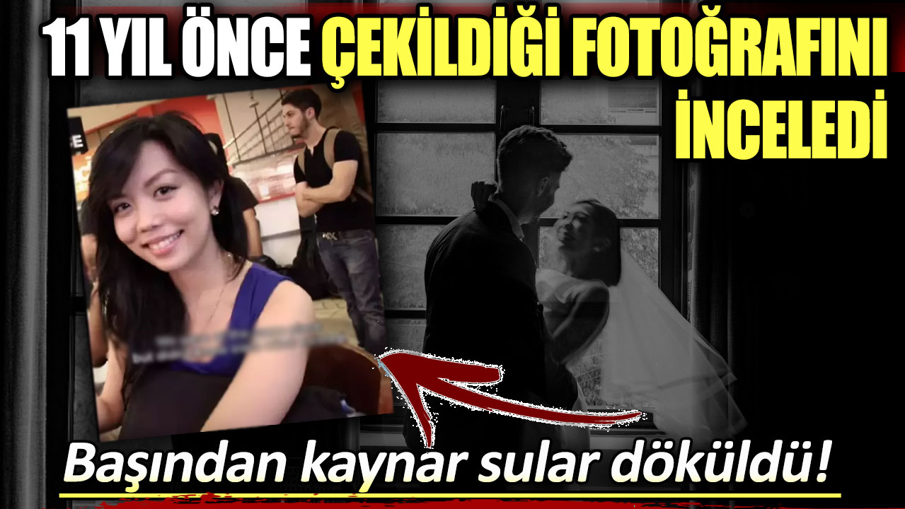 11 yıl önce çekildiği fotoğrafını inceledi: Başından kaynar sular döküldü!