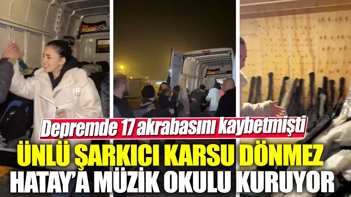 Depremde 17 akrabasını kaybetmişti! Ünlü şarkıcı Karsu Dönmez Hatay’a müzik okulu kuruyor