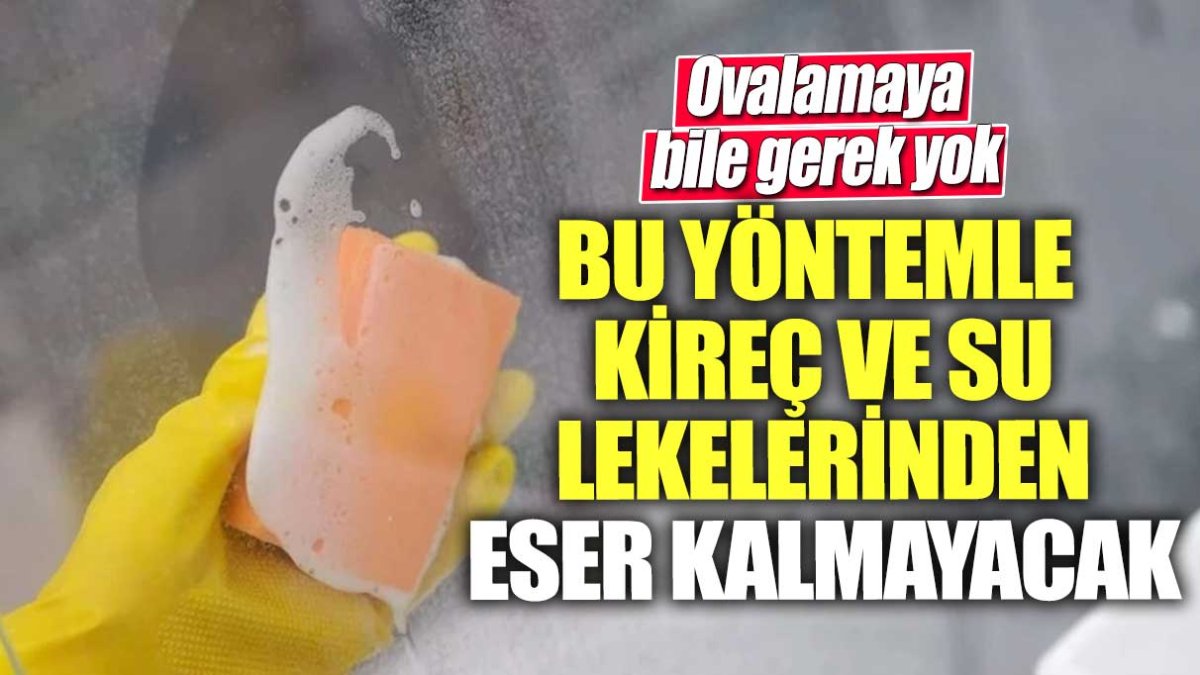 Bu yöntemle kireç ve su lekelerinden eser kalmayacak! Ovalamaya bile gerek yok