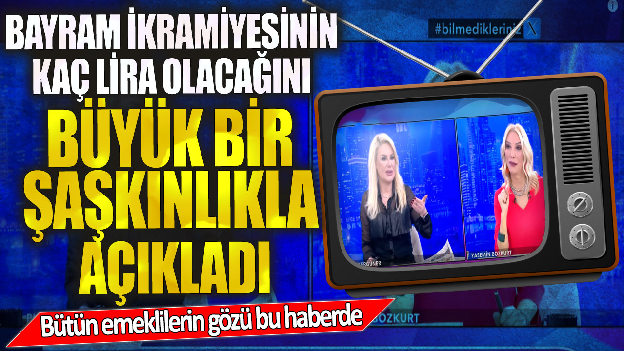 Bayram ikramiyesinin kaç lira olacağını büyük bir şaşkınlıkla açıkladı! Milyonlarca emeklinin gözü bu haberde