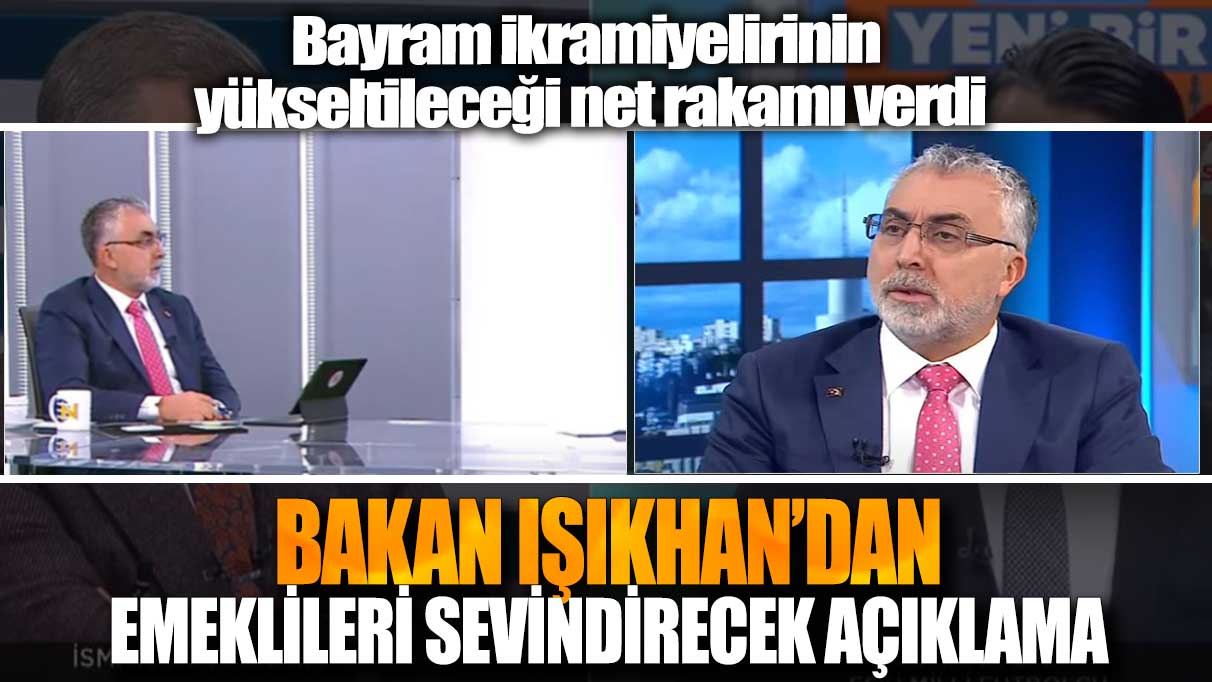 Bakan Işıkhan'dan emekli bayram ikramiyeleri açıklaması!