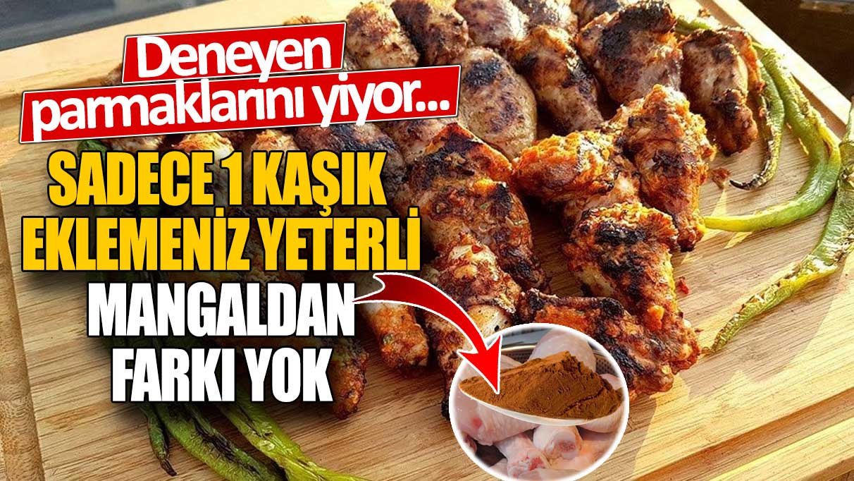 Deneyen parmaklarını yiyor...  Sadece 1 kaşık eklemeniz yeterli mangaldan farkı yok