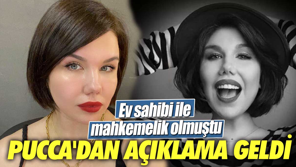 Ev sahibi ile mahkemelik olmuştu! Pucca'dan açıklama geldi