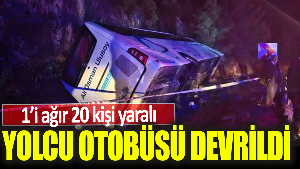 Antalya'da yolcu otobüsü devrildi; 1'i ağır 20 yaralı