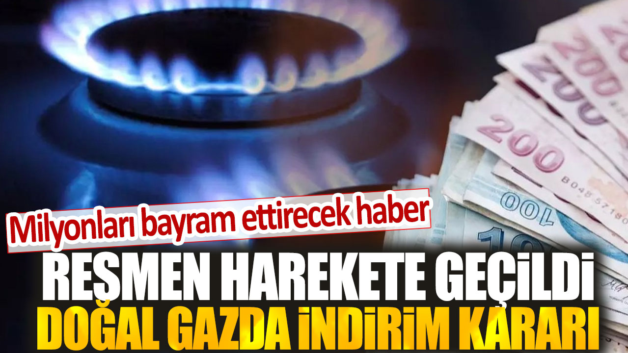 Milyonları bayram ettirecek haber: Resmen harekete geçildi! Doğal gazda indirim kararı