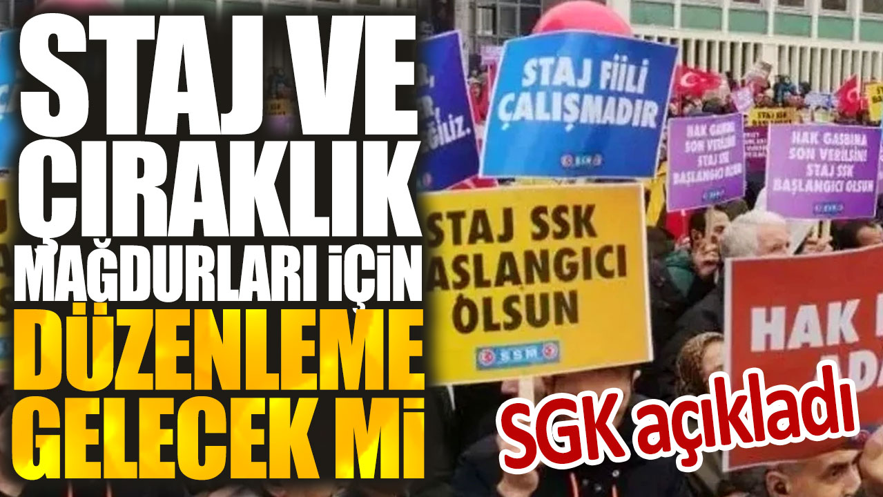 SGK açıkladı: Staj ve çıraklık mağdurları için düzenleme gelecek mi?