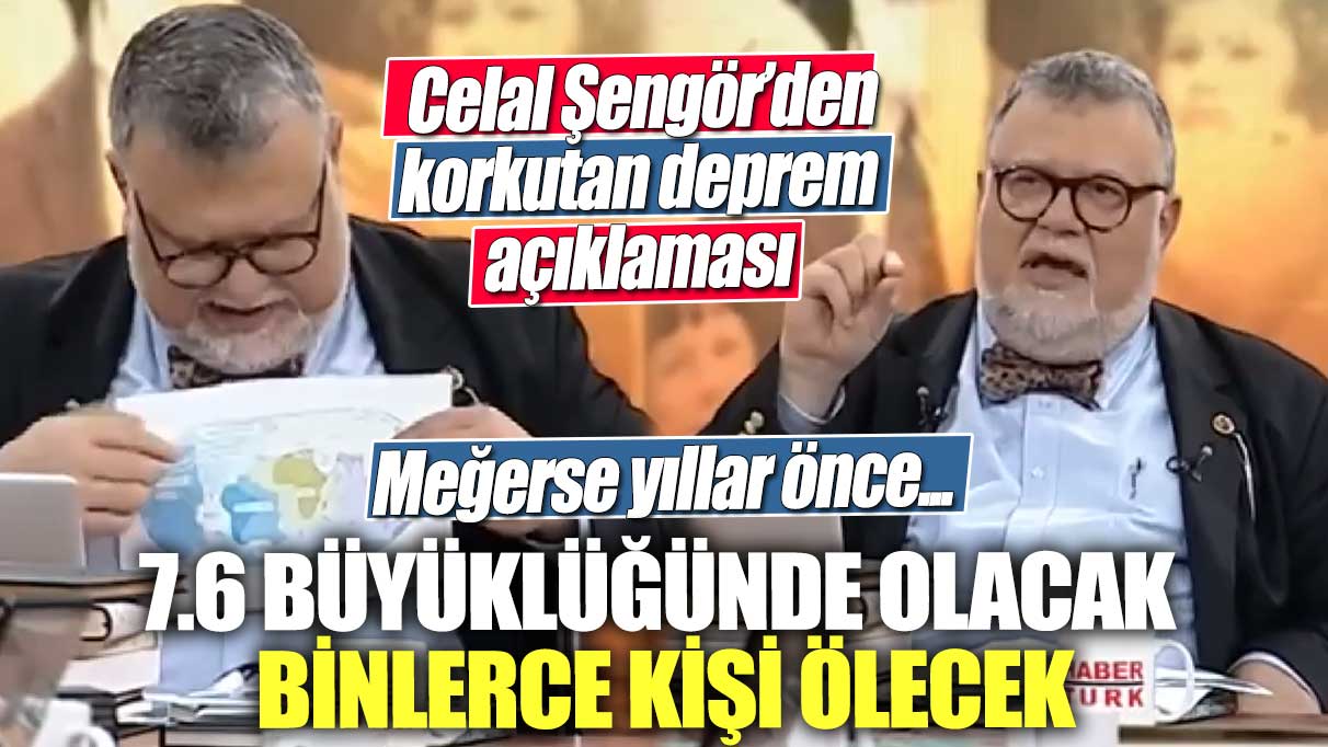 Celal Şengör’den korkutan deprem açıklaması! 7.6 büyüklüğünde olacak binlerce kişi ölecek... Meğerse yıllar önce...