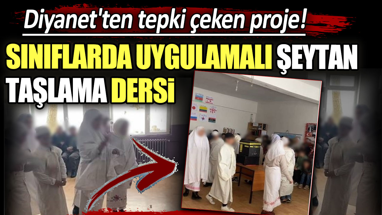 Diyanet'ten tepki çeken proje: Sınıflarda uygulamalı şeytan taşlama dersi!