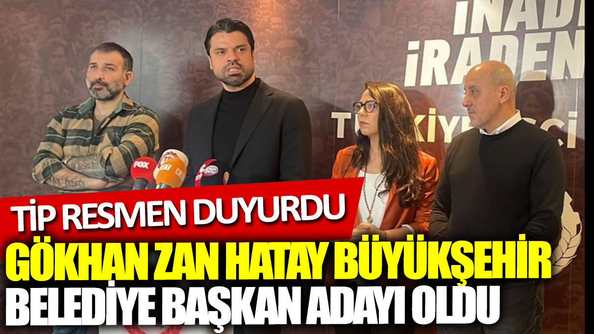 Son dakika.. TİP'in Hatay Büyükşehir Belediye Başkan adayı Gökhan Zan oldu!