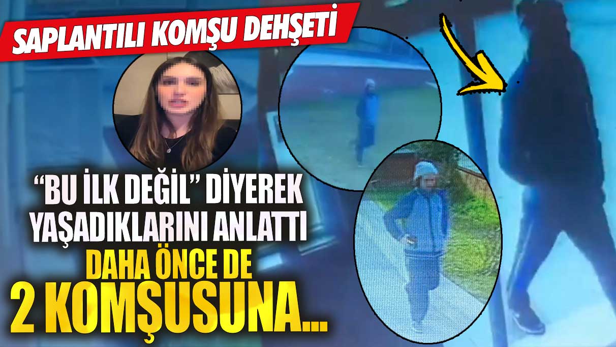 Ankara’da saplantılı komşu dehşeti! “Bu ilk değil” diyerek yaşadıklarını anlattı! Daha önce de 2 komşusuna…