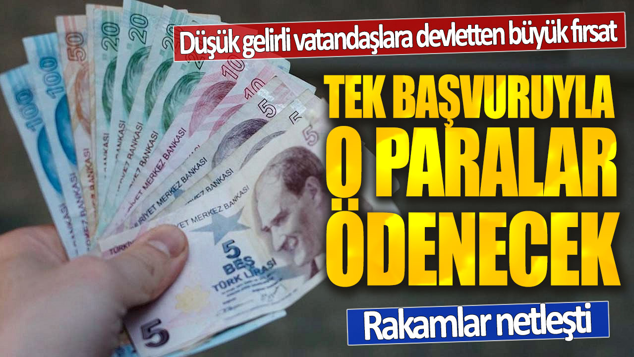 Düşük gelirli vatandaşlara devletten büyük fırsat: Tek başvuruyla o paralar ödenecek! Rakamlar netleşti