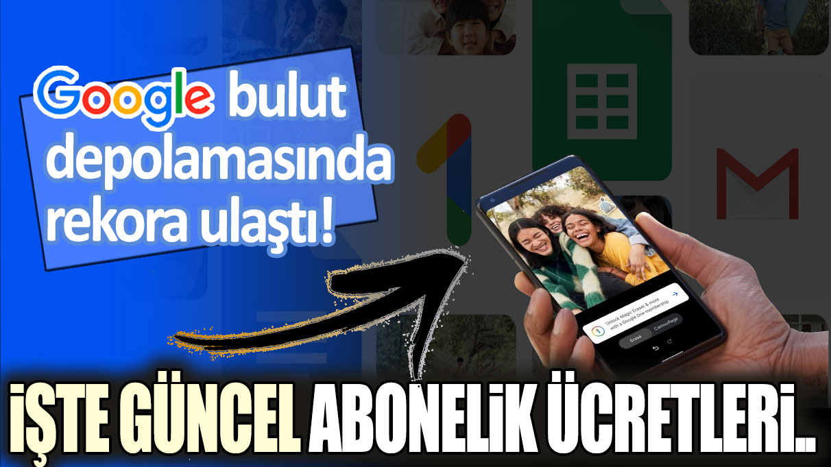 Google bulut depolamasında rekora ulaştı: İşte güncel abonelik ücretleri..