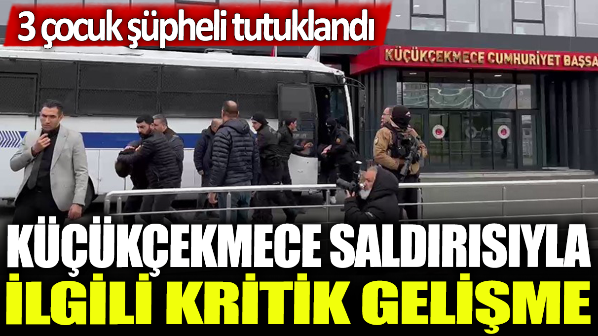 Son dakika... Küçükçekmece saldırısıyla ilgili flaş gelişme