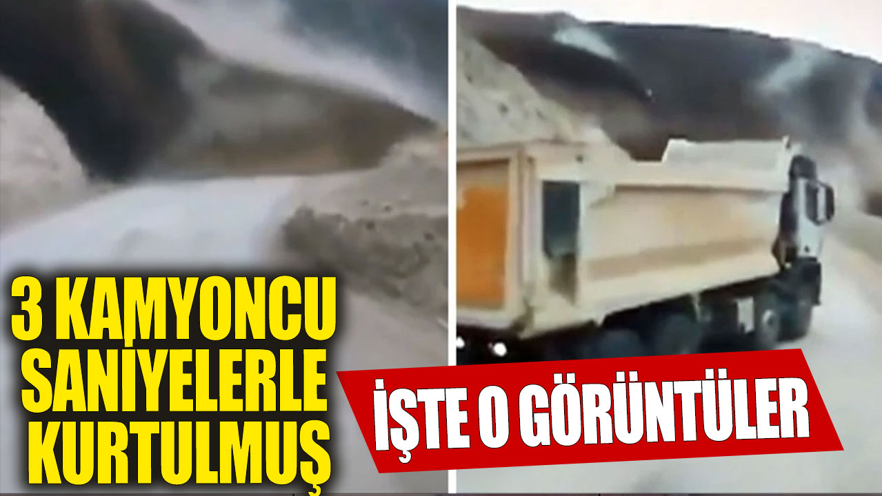 3 kamyoncu maden faciasında saniyelerle kurtulmuş! İşte o görüntüler