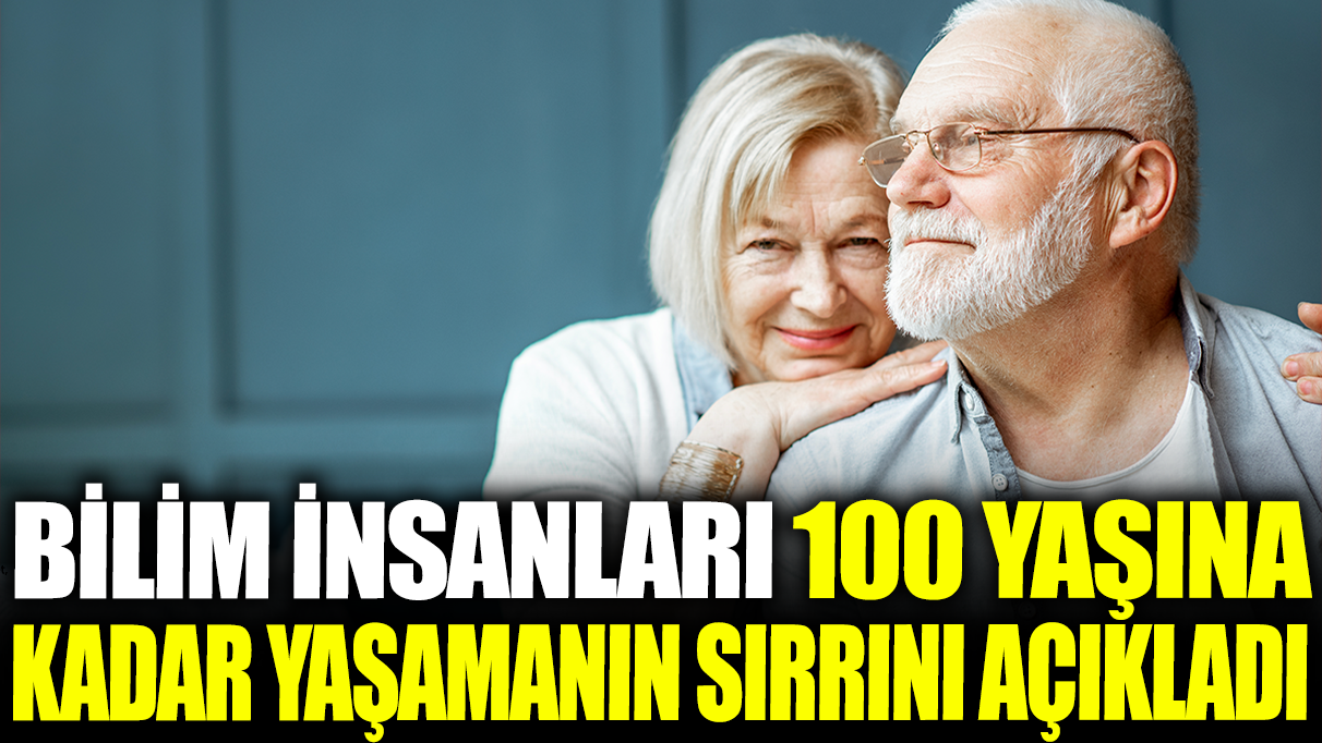 Bilim insanları 100 yaşına kadar yaşamanın sırrını açıkladı