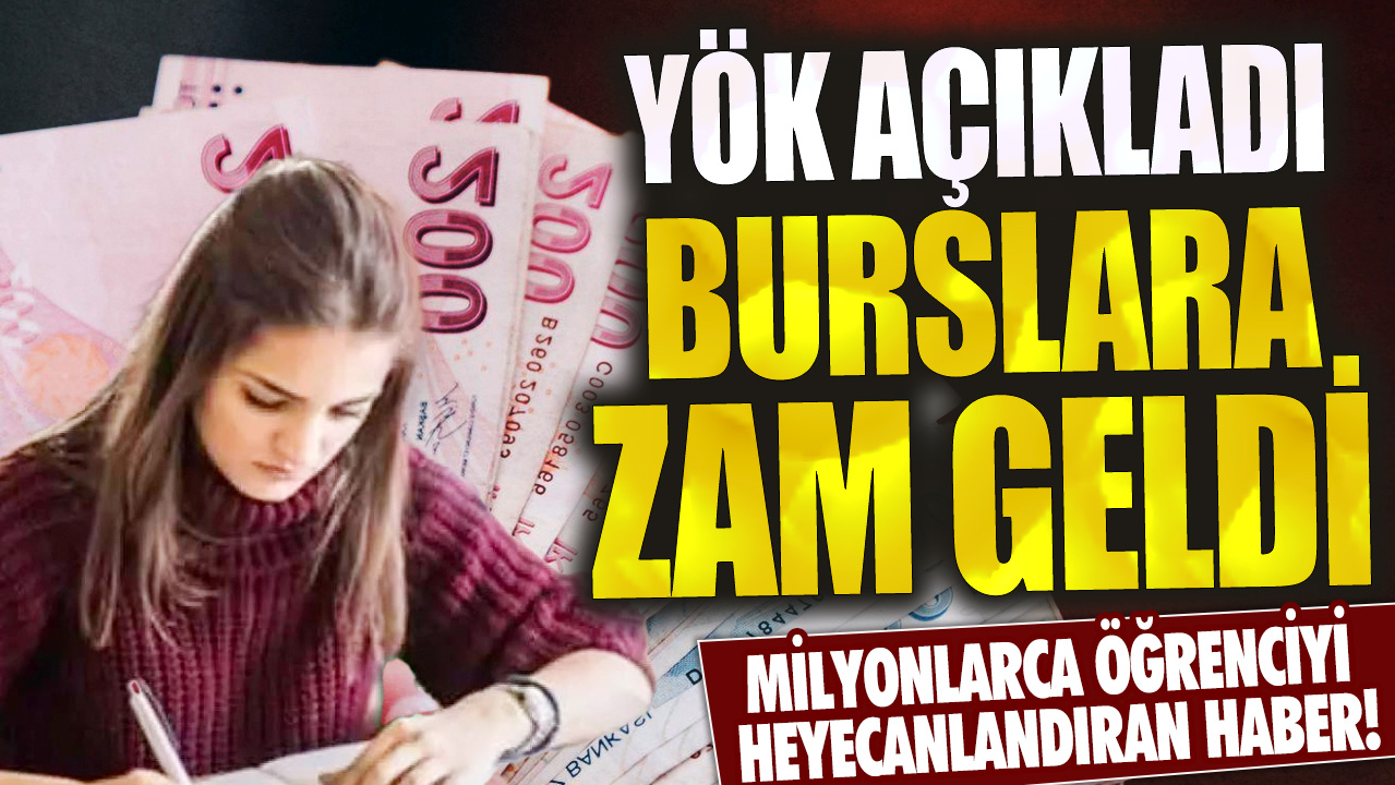 Milyonlarca öğrenciyi heyecanlandıran haber! YÖK açıkladı: Burslara zam geldi