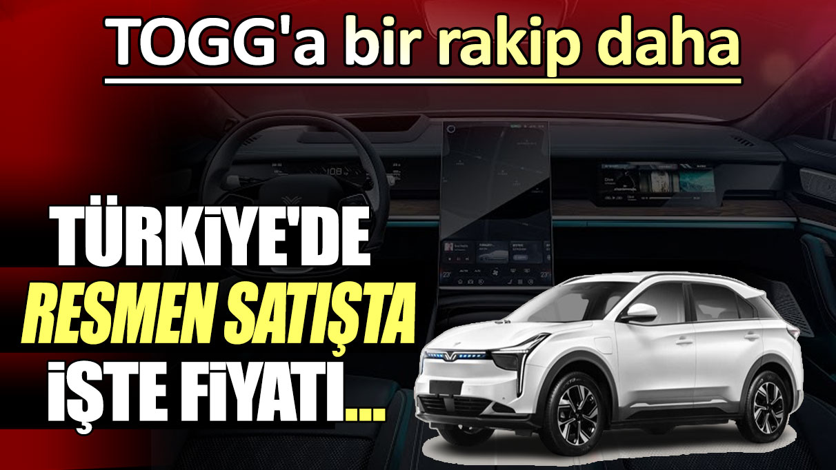 TOGG'a bir rakip daha: Türkiye'de resmen satışta! işte fiyatı...