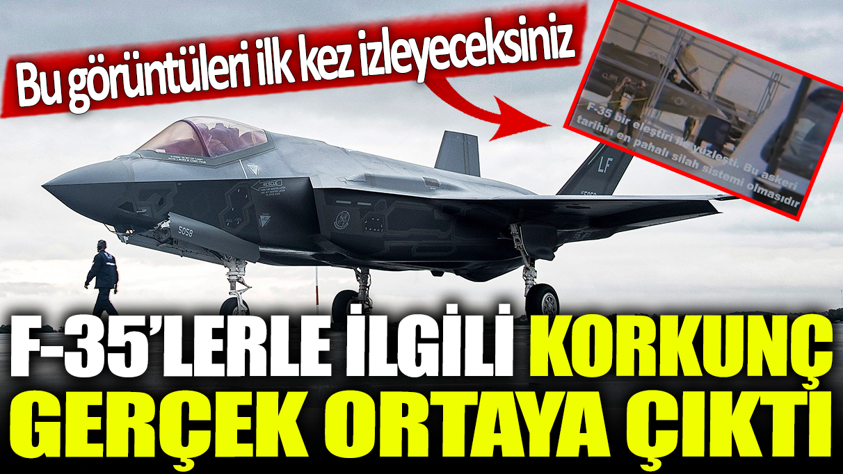 F-35'lerle ilgili korkunç gerçek ortaya çıktı: Bu görüntüleri ilk kez izleyeceksiniz!