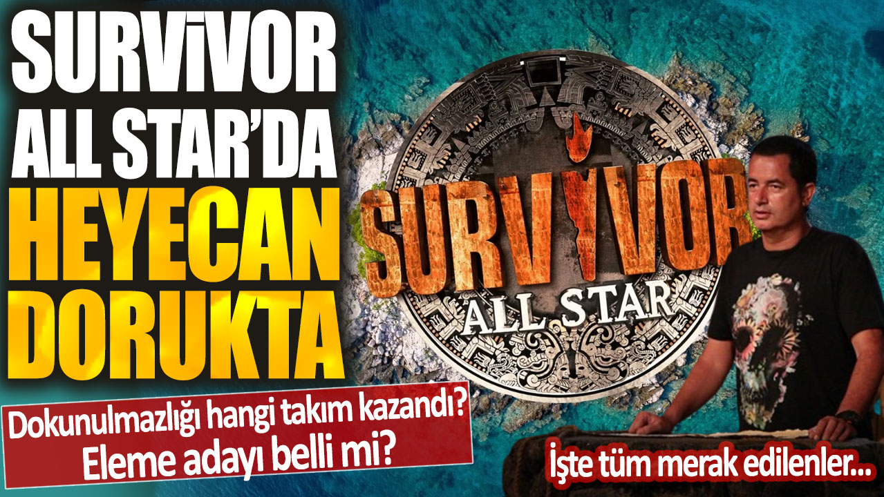 Survivor All Star'da heyecan dorukta: Dokunulmazlığı hangi takım kazandı? Eleme adayı belli mi? İşte tüm merak edilenler...