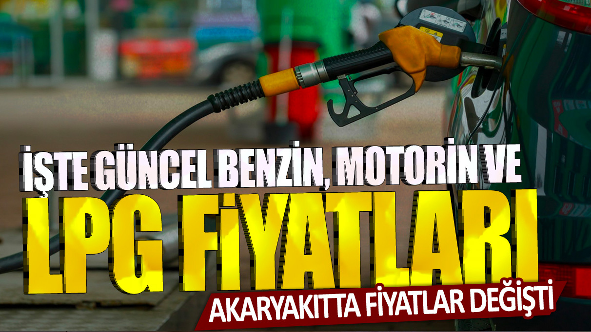 İbrelerde son durum: İşte güncel benzin, motorin ve LPG fiyatları