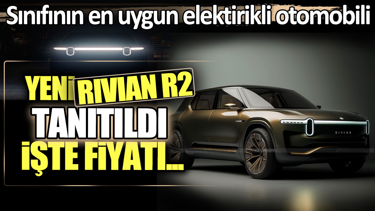 Sınıfının en uygun elektirikli otomobili: Yeni Rivian R2 tanıtıldı! İşte fiyatı...