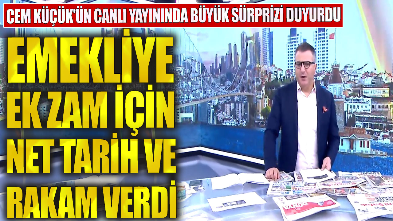 Emekliye ek zam için net tarih ve rakam verdi! Cem Küçük'ün canlı yayınında büyük sürprizi duyurdu