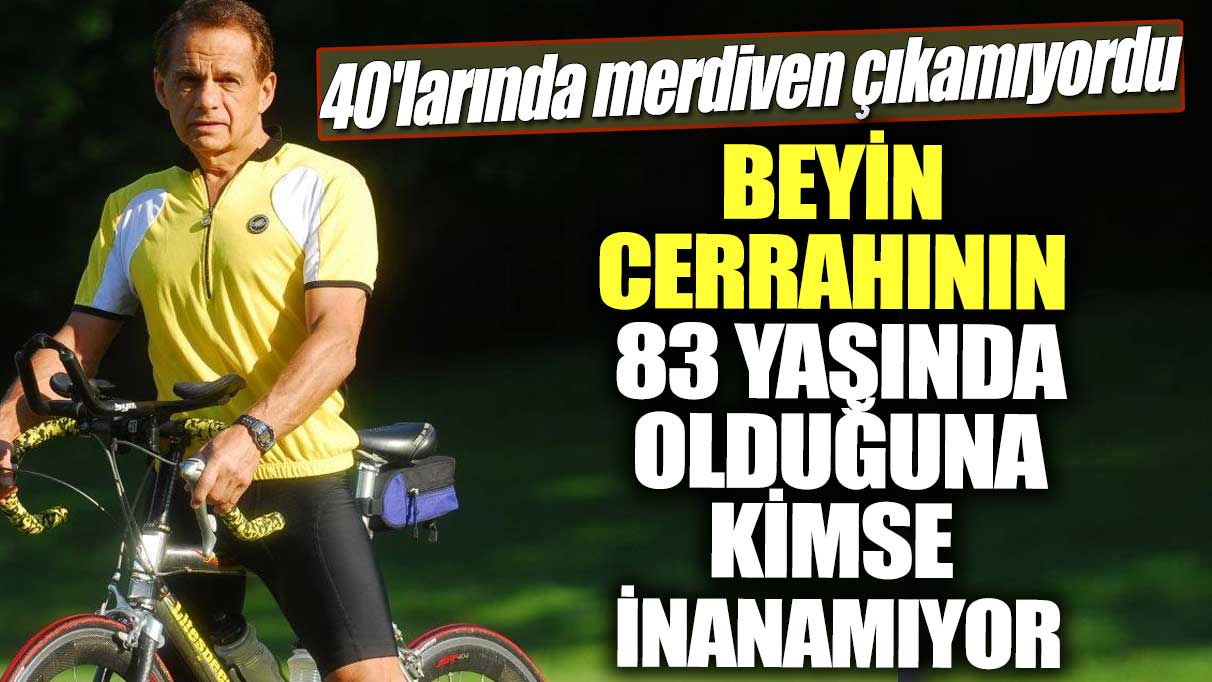 40'larında merdiven çıkamıyordu! Beyin cerrahının 83 yaşında olduğuna kimse inanamıyor