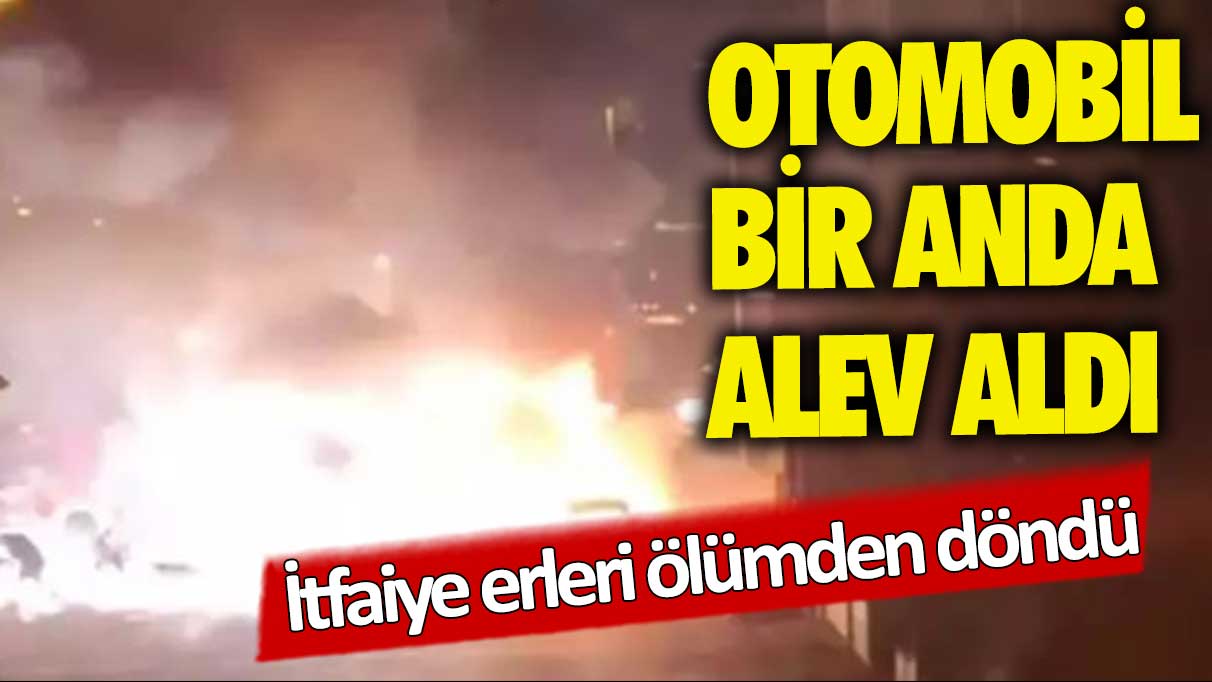 Esenyurt'ta otomobil bir anda alev aldı! İtfaiye erleri ölümden döndü