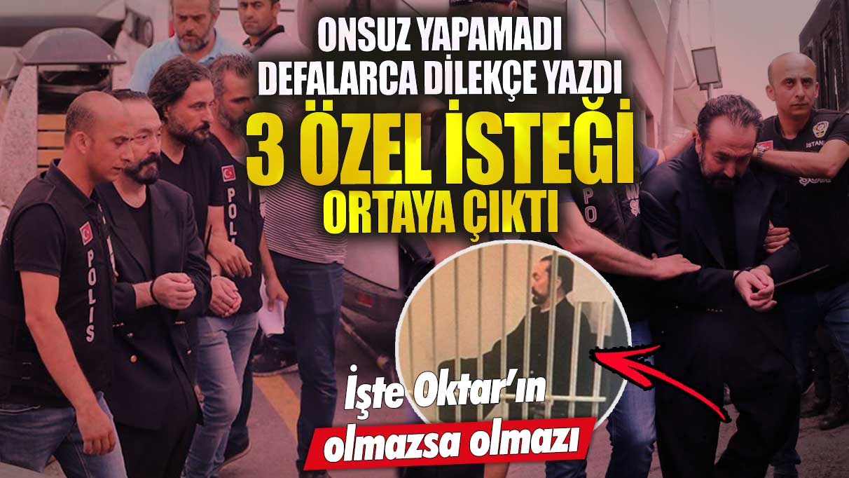 Adnan Oktar’ın cezaevindeki 3 özel isteği ortaya çıktı!  Onsuz yapamadı defalarca dilekçe yazdı, işte Oktar’ın olmazsa olmazı