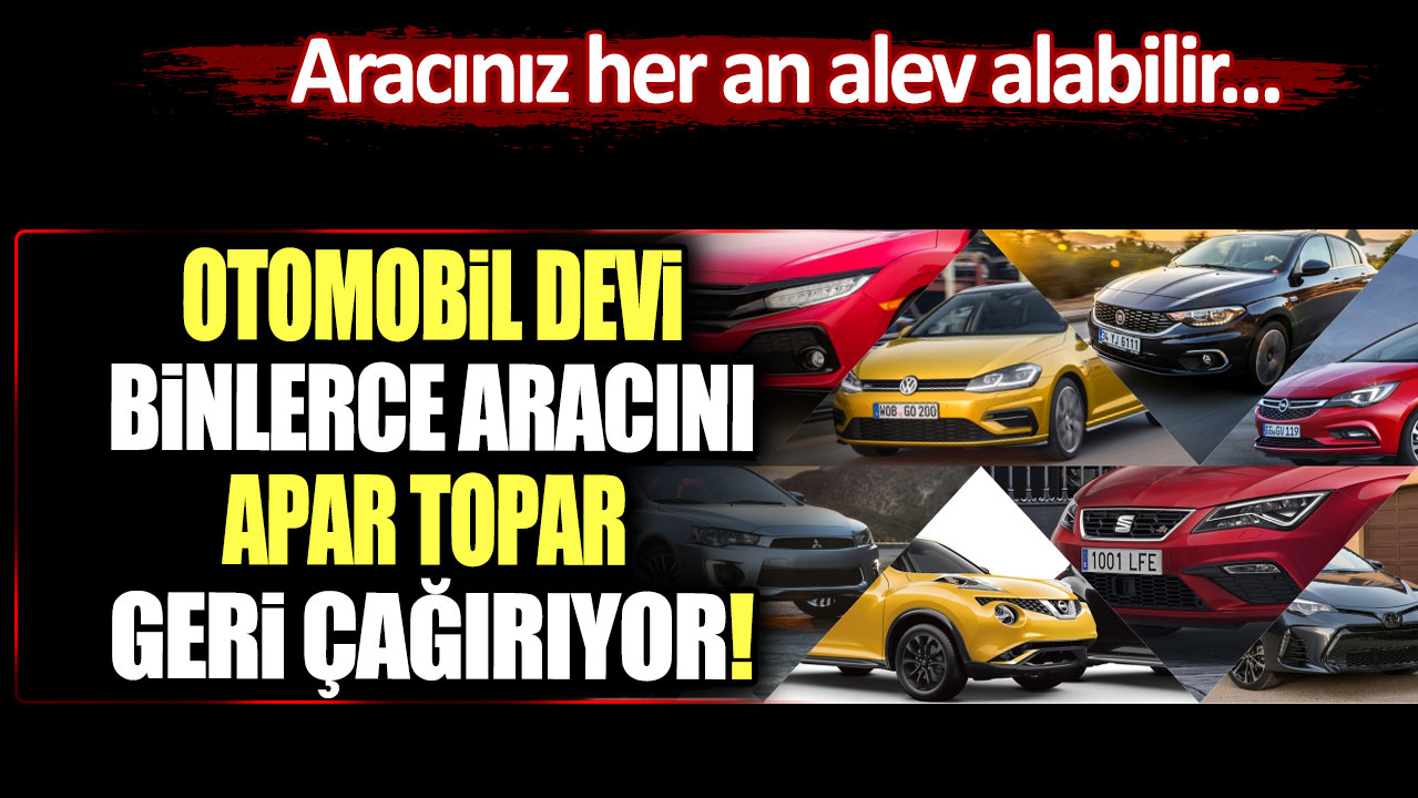 Aracınız her an alev alabilir... Alman otomobil devi binlerce aracını apar topar geri çağırıyor!