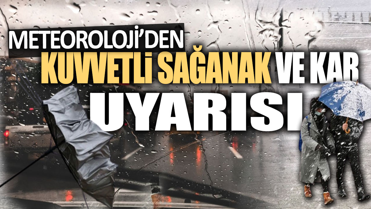 Meteoroloji gün gün paylaştı: O illere kuvvetli sağanak ve kar geliyor...