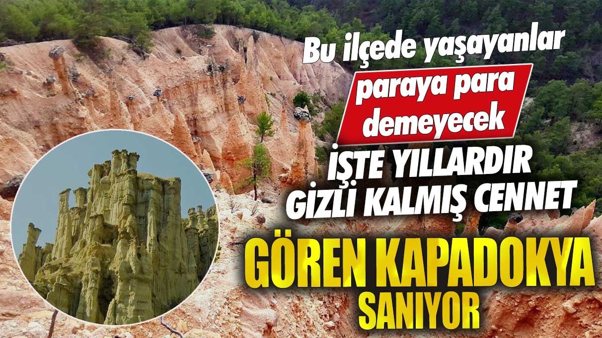 Gören Kapadokya sanıyor! İşte yıllardır gizli kalmış cennet!  Bu ilçede yaşayanlar paraya para demeyecek!