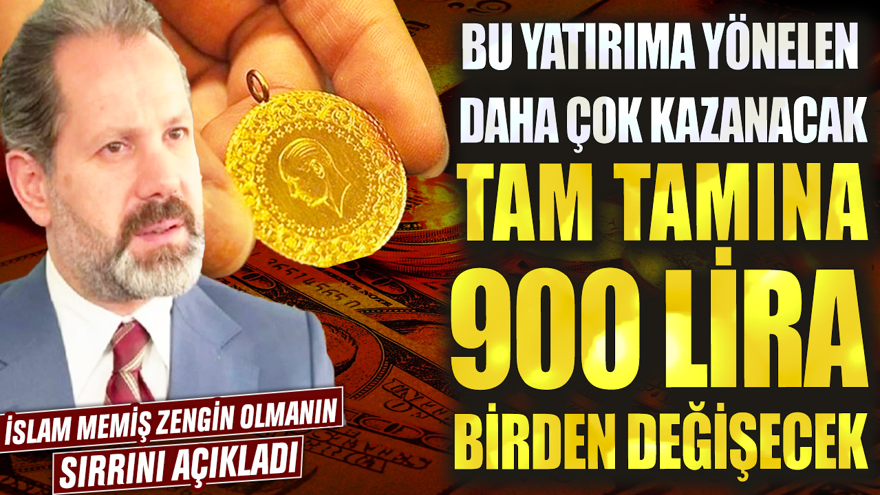 İslam Memiş zengin olmanın sırrını açıkladı: Bu yatırıma yönelen daha çok kazanacak! Tamı tamına 900 lira birden değişecek