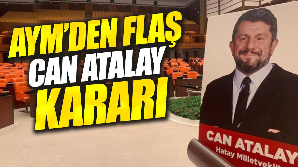 Son dakika... AYM'den flaş Can Atalay kararı