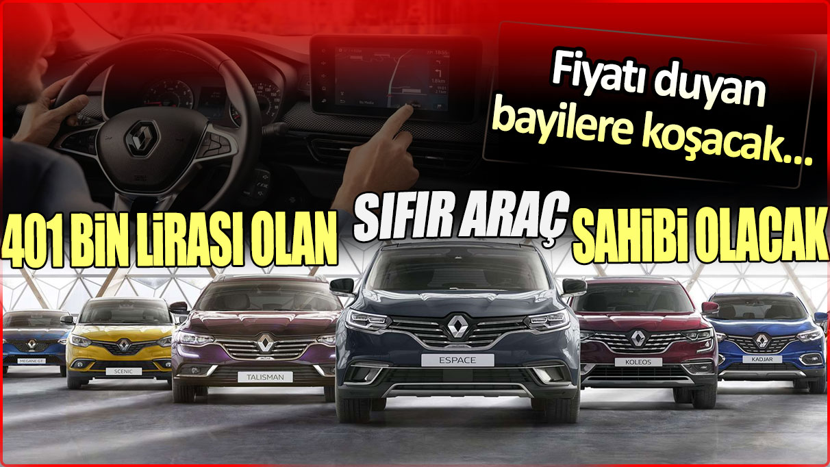 Renault'tan dev kampanya: 400 bin lirası olan sıfır araç sahibi olacak! Fiyatı duyan bayilere koşacak...