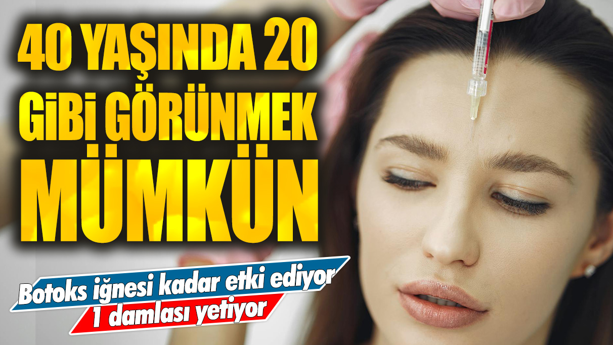 40 yaşında 20 gibi görünmek mümkün: Botoks iğnesi kadar etki ediyor, 1 damlası yetiyor!