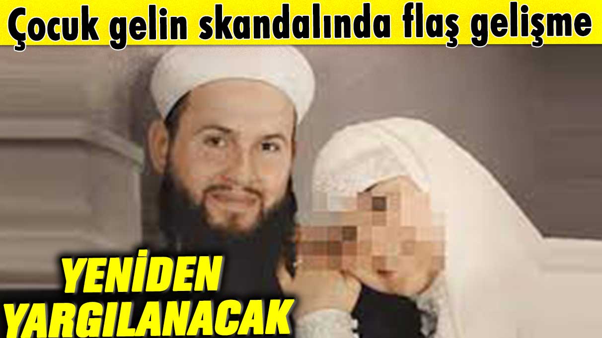 6 yaşındaki çocuk gelin skandalında karar bozuldu: Sanıklar yeniden yargılanacak