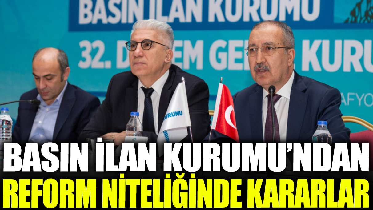 Basın İlan Kurumu'ndan reform niteliğinde kararlar