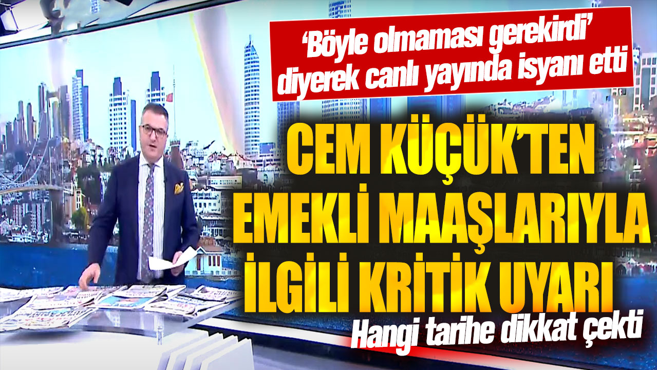 Cem Küçük’ten emekli maaşlarıyla ilgili kritik uyarı! ‘Böyle olmaması gerekirdi’ diyerek canlı yayında isyanı etti