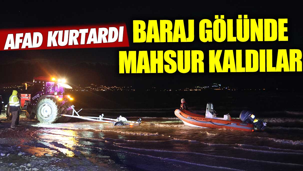 Baraj gölünde mahsur kalan 2 balıkçı kurtarıldı