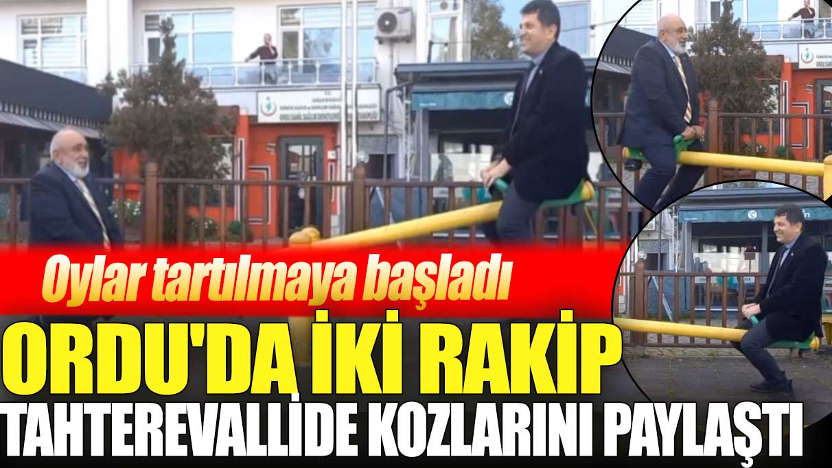 Ordu'da iki rakip tahterevallide kozlarını paylaştı: Oylar tartılmaya başladı