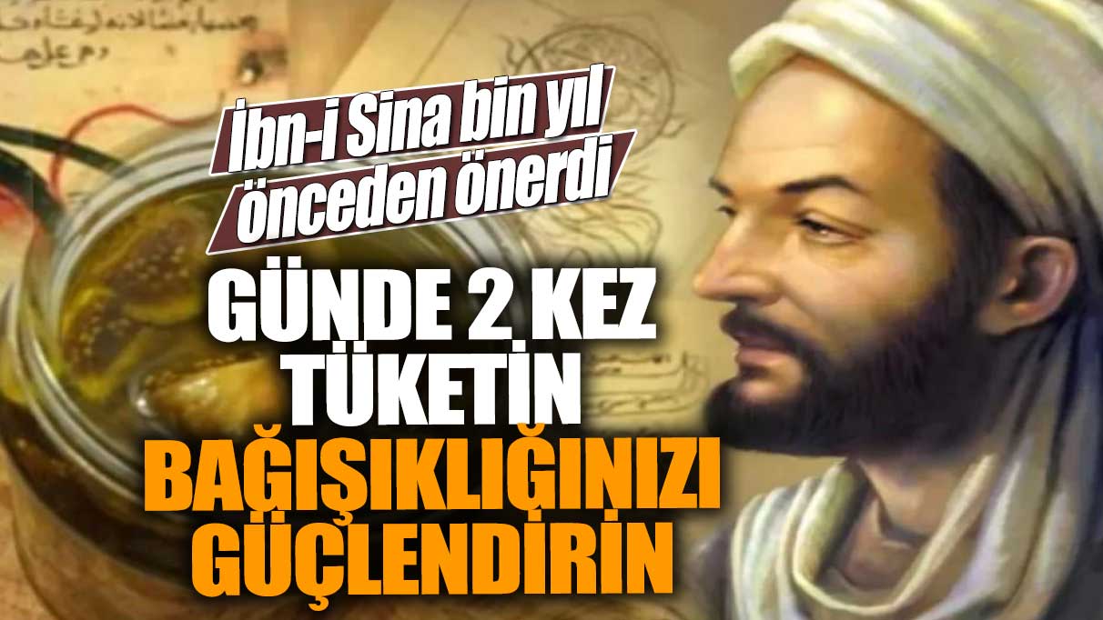 İbn-i Sina bin yıl önceden önerdi!  Günde 2 kez tüketin bağışıklığınızı güçlendirin