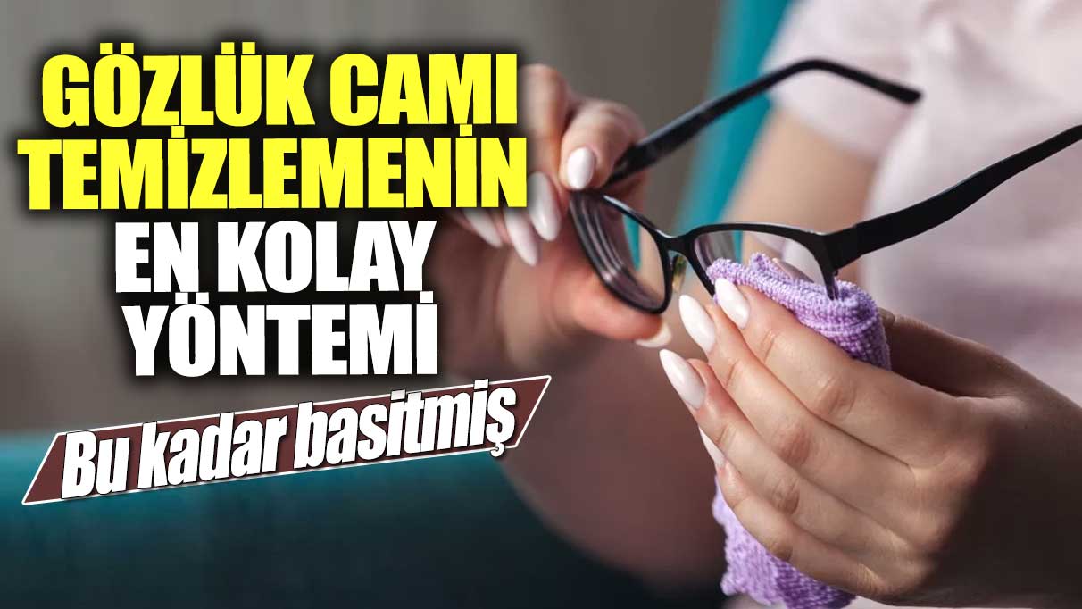 Gözlük camı temizlemenin en kolay yöntemi! Bu kadar basitmiş