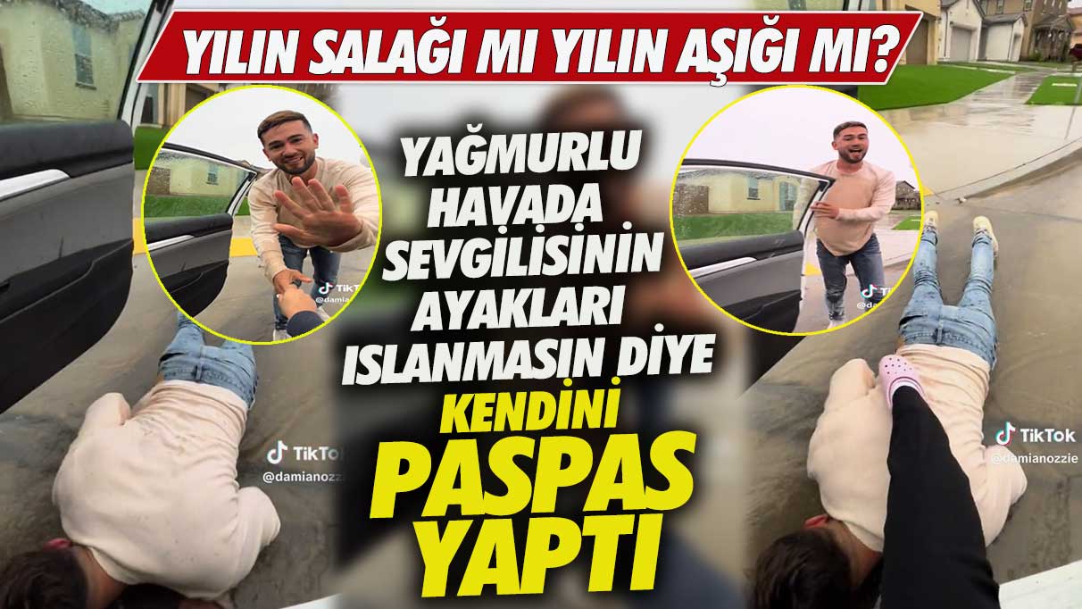 Yağmurlu havada sevgilisinin ayakları ıslanmasın diye kendini paspas yaptı yılın salağı mı yılın aşığı mı