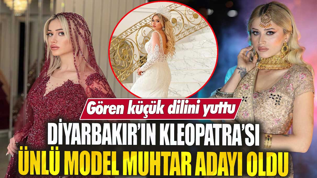 Diyarbakır’ın Kleopatra’sı ünlü model muhtar adayı oldu gören küçük dilini yuttu