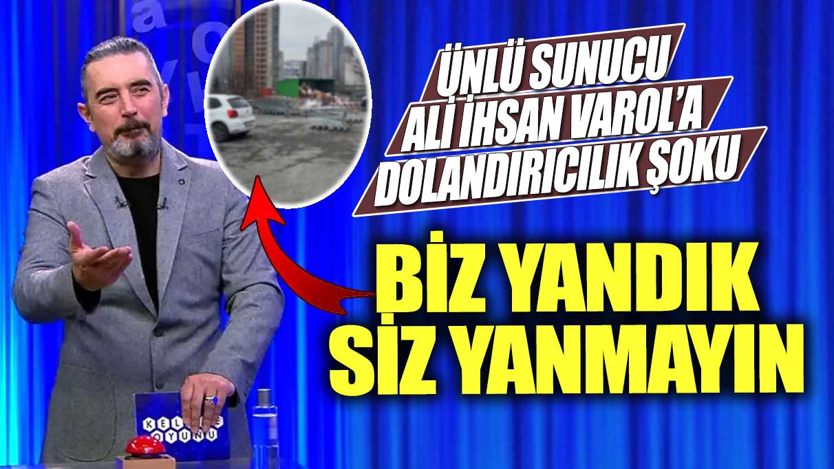 Ünlü sunucu Ali İhsan Varol’a dolandırıcılık şoku! Biz yandık, siz yanmayın!