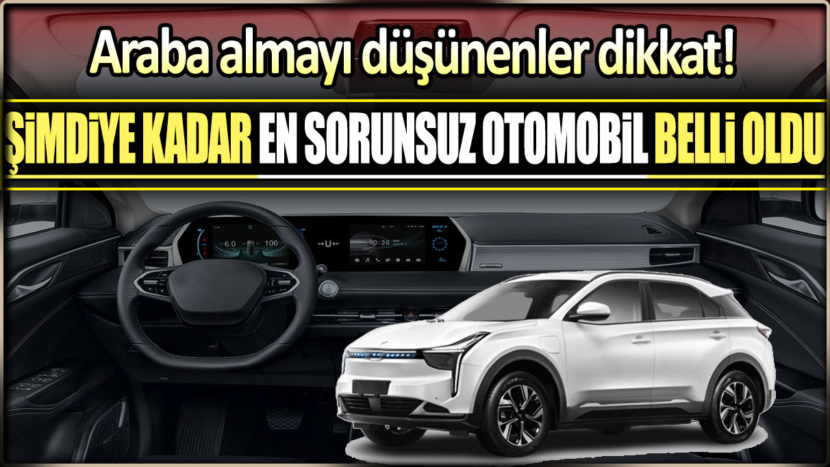 Araba almayı düşünenler dikkat: Şimdiye kadar en sorunsuz otomobil belli oldu!