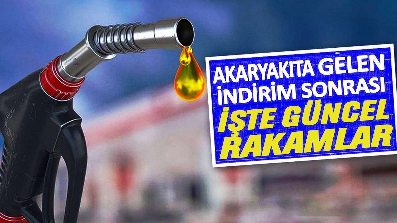 Akaryakıta gelen indirim sonrası işte güncel rakamlar